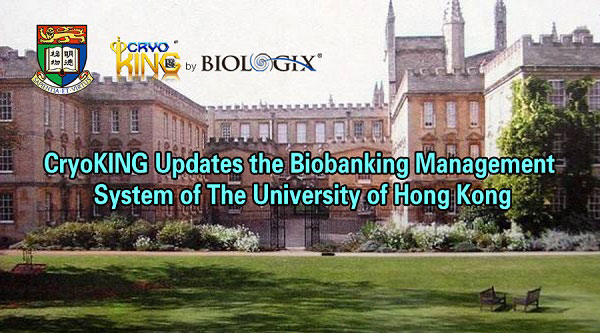 CryoKING Updates the Biobanking Management System of The University of Hong Kong