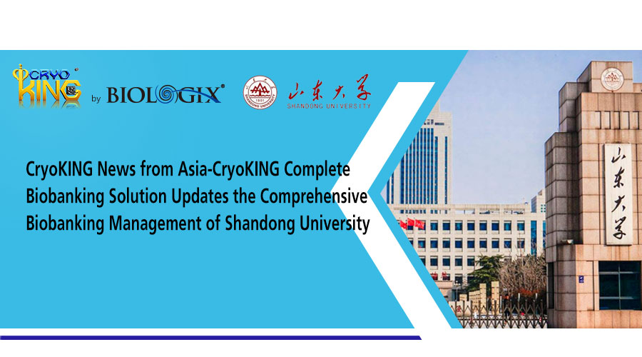 CryoKING News from Asia-CryoKING Complete Biobanking Solution Updates the Comprehensive Biobanking Management of SU